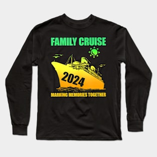 Family Cruise 2024 Making Memories Summer Matching Vacation Long Sleeve T-Shirt